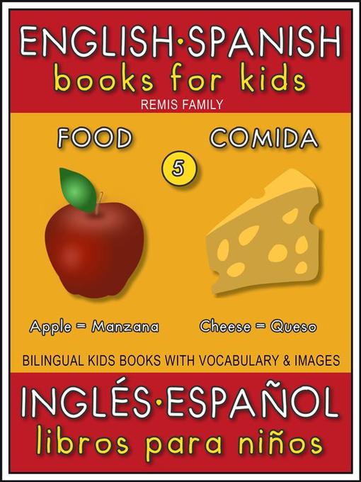 Cover image for 5--Food (Comida)--English Spanish Books for Kids (Inglés Español Libros para Niños)